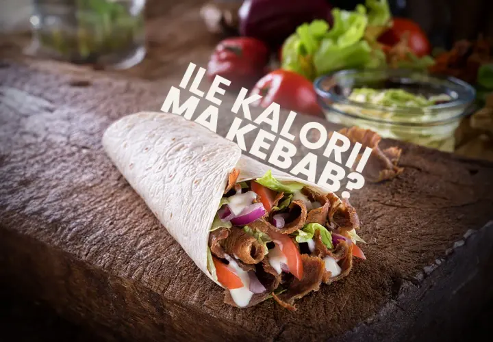 Ile kcal ma kebab z kurczakiem? Zaskakujące fakty o kaloriach