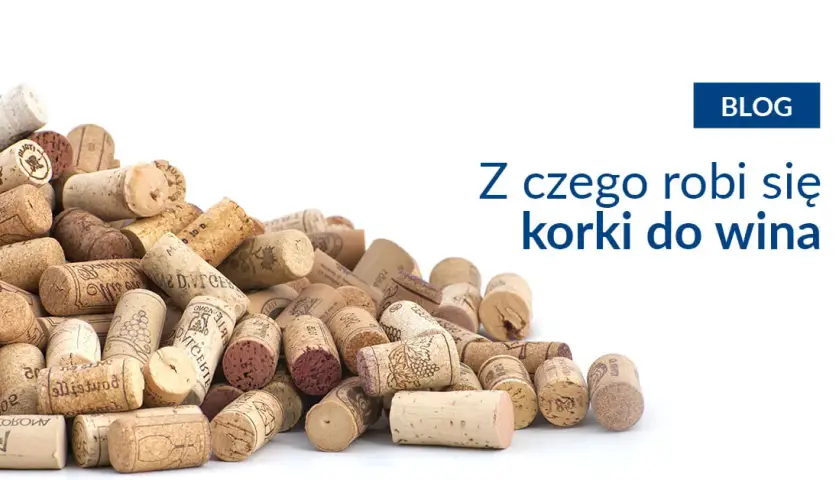 Z czego robi się korki do wina? Odkryj sekrety produkcji i surowców