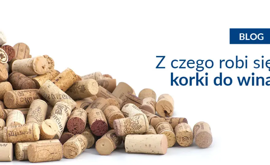 Z czego robi się korki do wina? Odkryj sekrety produkcji i surowców